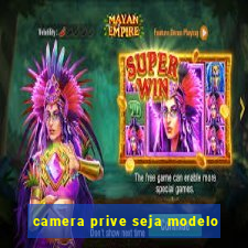 camera prive seja modelo